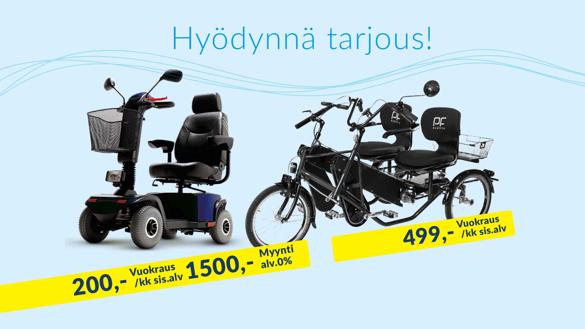 Iloa pyöräillen! Hyödynnä mopo- ja Side-by-side-pyörätarjous!